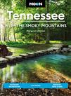Moon Tennessee: With the Smoky Mountains (Ninth Edition): Outdoor Recreation, Live Music, Whiskey, Beer & BBQ (Travel Guide)