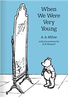 When We Were Very Young: The original, timeless and definitive version of the poetry collection created by A.A.Milne and E.H.Shepard. An ideal gift ... adults. (Winnie-the-Pooh Classic Editions)