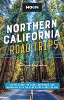 Moon Northern California Road Trip (Second Edition): Drives along the Coast, Redwoods, and Mountains with the Best Stops along the Way (Travel Guide)