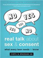 Real Talk About Sex and Consent: What Every Teen Needs to Know (Instant Help Solutions)