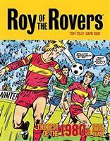 Roy of the Rovers: The Best of the 1980s Volume 2: Dream Team (Roy of the Rovers - Classics)