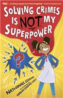 Solving Crimes Is NOT My Superpower (...Is NOT My Superpower, 1)