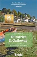 Bradt Dumfries & Galloway (Slow Travel Guide): Local, Characterful Guides to Britain's Special Places