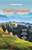 Lonely Planet Switzerland: Detailed Itineraries | Travel Like a Local | Insider Tips | Covers Zurich, Bern, Ticino, Graubunden, and more (Travel Guide)