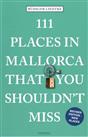 111 Places in Mallorca That You Shouldn't Miss: Travel Guide (111 Places/Shops)