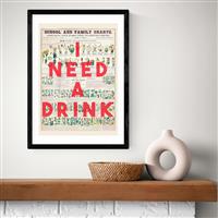 East End Prints I Need A Drink Black Frame Art Print - A3