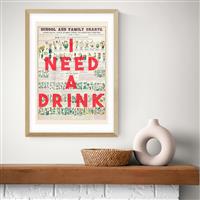 East End Prints I Need A Drink Oak Frame Art Print - A3