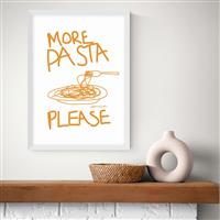 East End Prints More Pasta Please White Frame Art Print - A3