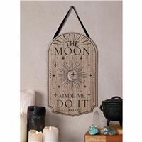 Juliana Mystic Legends The Moon Made Me Do It Hanging Plaque