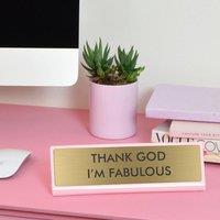 https://www.burton.co.uk/product/flamingo-candles-thank-god-i-m-fabulous-desk-plate-sign_p-1c523bea-1bf9-41e7-ba3c-ec7579b0ce5b?colour=Gold&size=One%20Size