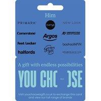 YOU CHOOSE Him Gift Card - £25