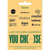 YOU CHOOSE Home Gift Card - £50