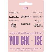 YOU CHOOSE Her Gift Card - £50