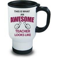 60 SECOND MAKEOVER This Is What An Awesome Teacher Looks Like Metal Travel Mug in White