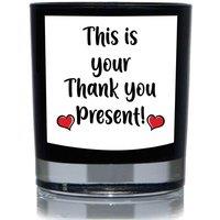 60 SECOND MAKEOVER This Is Your Thank you Present Funny 20cl Candle in Black