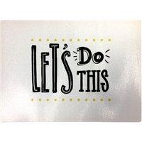 Warren Reed - Designer Lets Do This Glass Chopping Board in Black