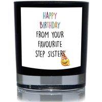 60 SECOND MAKEOVER Happy Birthday From Your Favourite Step Sister Funny 20cl Candle in Black