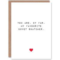 Anniversary Card Fun Funny Humour Favourite Duvet Snatcher For Him or Her