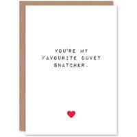 Anniversary Card Fun Funny Humour Duvet Snatcher Favourite For Him or Her