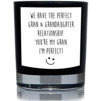 60 SECOND MAKEOVER We Haver The Perfect Gran & Grandaughter Relationship. You're My Gran, I'm Perfect Funny 20cl Candle in Black