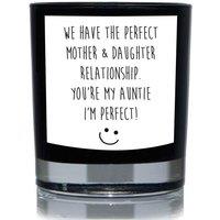 60 SECOND MAKEOVER We Have The Perfect Mother & Daughter Relationship. You're My Mother. I'm Perfect 20cl Candle in Black