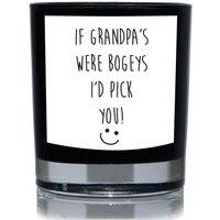 60 SECOND MAKEOVER If Grandpa's Were Bogeys I'd Pick You Funny 20cl Candle in Black
