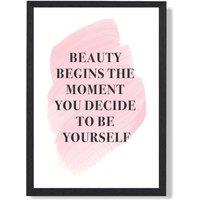 ARTZE Beauty Begins Fashion Quote Framed Print SIZE: A2 with Black Frame in Pink