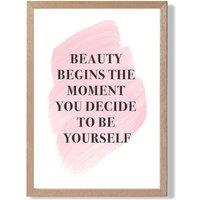 ARTZE Beauty Begins Fashion Quote Framed Print SIZE: A3 with Oak Frame in Pink | Size: A2