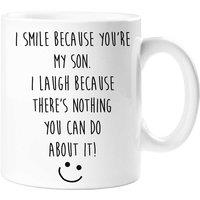 60 SECOND MAKEOVER Men's I Smile Because You Are My Son, I Laugh Because There's Nothing You Can Do About It Mug in White