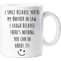60 SECOND MAKEOVER Men's I Smile Because You Are My Brother In Law, I Laugh Because There's Nothing You Can Do About It Mug in White