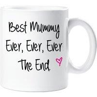 60 SECOND MAKEOVER Women's Best Mummy Ever Ever Ever The End Mug in White