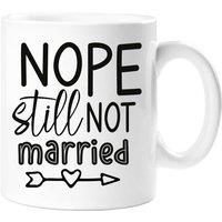 60 SECOND MAKEOVER Women's Nope Still Not Married Mug in White