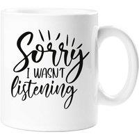 60 SECOND MAKEOVER Women's Sorry I Wasn't Listening Mug in White