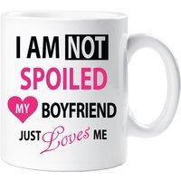 60 SECOND MAKEOVER Women's I'm Not Spoiled My Boyfriend Just Loves Me Mug in White