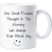 60 SECOND MAKEOVER One Small Positive Thought In The Morning Mug in White