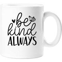 60 SECOND MAKEOVER Be Kind Always Mug in White