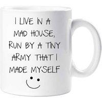 60 SECOND MAKEOVER I Live In A Mad House Run By A Tiny Little Army That I Created Myself Mug in White
