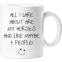 60 SECOND MAKEOVER All I Care About Are My Horses & Like 3 People Mug in White