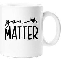 60 SECOND MAKEOVER You Matter Mug in White