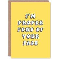 Artery8 Women's Birthday Card Proper Fond Of Your Face Funny Joke Humour For Her Greeting Card in Yellow