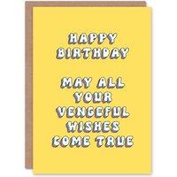 Artery8 Women's Greeting Card May Your Vengeful Wishes Come True Funny Cheeky Birthday in Yellow