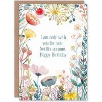 Artery8 Women's Flowers With You For Your Streaming Account Birthday Greeting Card