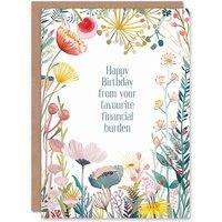 Artery8 Women's Happy Flowers Your Favourite Financial Burden Birthday Greeting Card