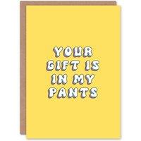 Artery8 Women's Birthday Card Your Gift Is In My Pants Fun Funny Rude Adult Humour Joke For Her Wife Woman Partner Girlfriend Greeting Card in Yellow
