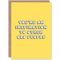 Artery8 Women's Birthday Card Inspiration To Other Old People Funny Joke Humour Greeting Card in Yellow