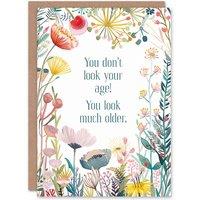 Artery8 Women's Happy Flowers Don't Look Your Age Funny Joke Birthday Greeting Card
