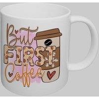 Simply Stunning Mugs Handcrafted Ceramic Mug 'But First Coffee' Design in White