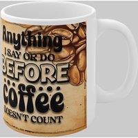 Simply Stunning Mugs Handcrafted Ceramic Coffee Mug 'Anything I Say or Do Before Coffee Doesn't Count' in White