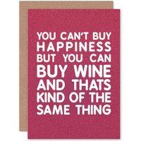 Artery8 You Can't Buy Happiness Wine Same Thing Birthday Greetings Card in Red