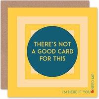 Artery8 Here If You Need Me Sympathy Card